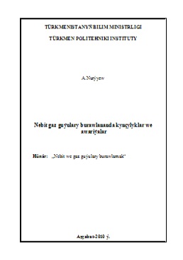 Nebit gaz guýulary burawlananda kynçylyklar we awariýalar